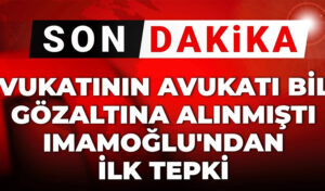 Avukatının avukatı gözaltına alınmıştı, İmamoğlu’ndan ilk tepki